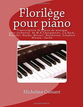 portada Florilege pour piano: Transcriptions de pieces de musique orchestrale de M.A.Charpentier, J.S.Bach, Haendel, Haydn, Mozart, Beethoven, Schubert