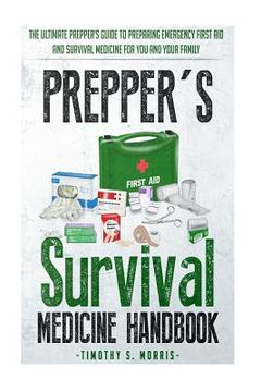 portada Prepper's Survival Medicine Handbook: Prepper's SuThe Ultimate Prepper's Guide to Preparing Emergency First Aid and Survival Medicine for you and your (en Inglés)