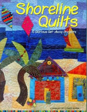 portada shoreline quilts: 15 glorious get-away projects