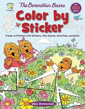 portada The Berenstain Bears Color by Sticker: Create 12 Pictures With Stickers, Plus Games, Activities, and More! (Berenstain Bears (in English)