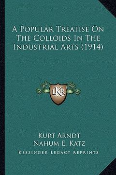 portada a popular treatise on the colloids in the industrial arts (1914)