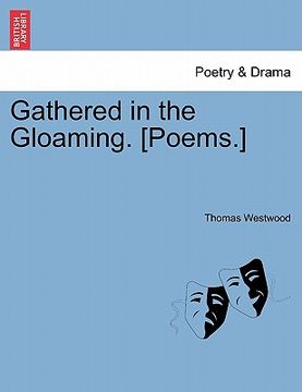 portada gathered in the gloaming. [poems.] (en Inglés)