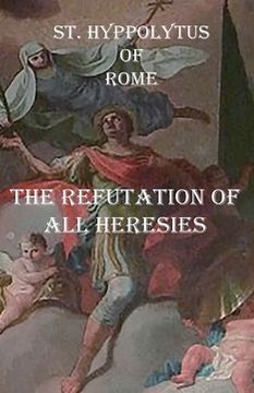 portada The Refutation of All Heresies (in English)
