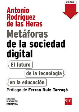 portada Metáforas de la Sociedad Digital: El Futuro de la Tecnología en la Educación (in Spanish)