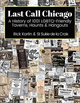 portada Last Call Chicago: A History of 1001 Lgbtq-Friendly Taverns, Haunts & Hangouts 