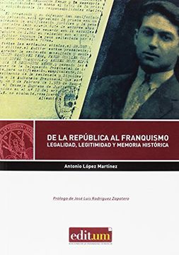 portada De la República al Franquismo: Legalidad, Legitimidad y Memoria Histórica (in Spanish)