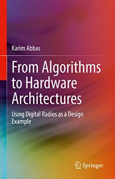 portada From Algorithms to Hardware Architectures: Using Digital Radios as a Design Example (en Inglés)