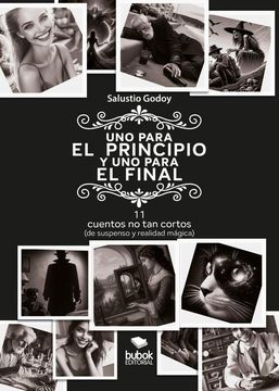 portada Uno para el principio y uno para el final. Once cuentos no tan cortos (de suspenso y realidad mágica)