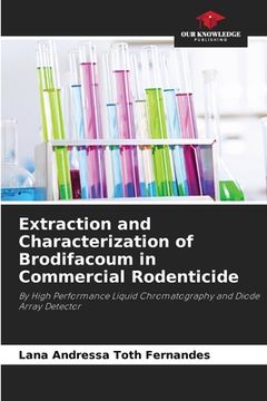 portada Extraction and Characterization of Brodifacoum in Commercial Rodenticide (en Inglés)