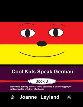 portada Cool Kids Speak German - Book 3: Enjoyable activity sheets, word searches & colouring pages in German for children of all ages (en Alemán)