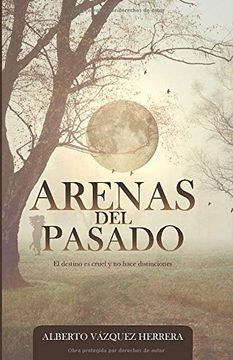portada Arenas del Pasado: El Destino es Cruel y no Hace Distinciones (in Spanish)