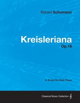 portada kreisleriana - a score for solo piano op.16