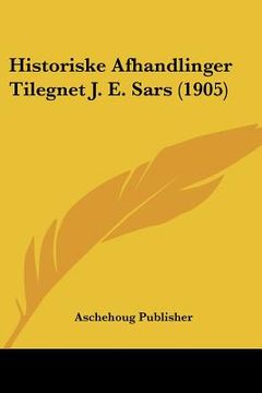 portada Historiske Afhandlinger Tilegnet J. E. Sars (1905)