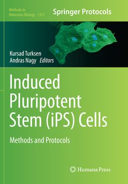 portada Induced Pluripotent Stem (Ips) Cells: Methods and Protocols (en Inglés)