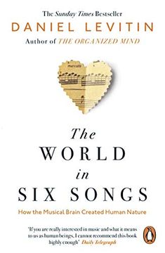 portada The World in six Songs: How the Musical Brain Created Human Nature 