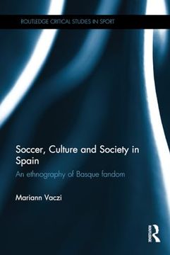 portada Soccer, Culture and Society in Spain (Routledge Critical Studies in Sport) (en Inglés)