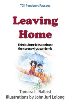 portada Leaving Home: Third Culture Kids Confront the Coronavirus Pandemic (en Inglés)