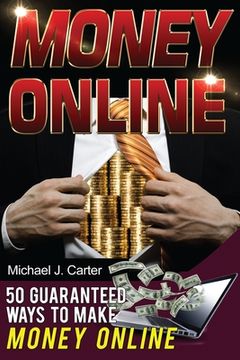 portada Money Online: 50 Guaranteed Ways To Make Money Online (en Inglés)