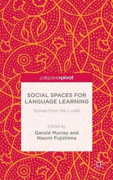 portada Social Spaces for Language Learning: Stories from the L-Café (in English)