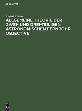 portada Allgemeine Theorie der Zwei-Und Drei-Teiligen Astronomischen Fernrohr-Objective (en Alemán)