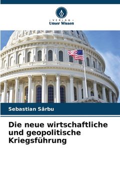 portada Die neue wirtschaftliche und geopolitische Kriegsführung (in German)