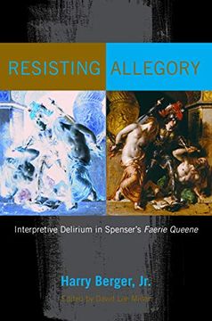 portada Resisting Allegory: Interpretive Delirium in Spenser's Faerie Queene (en Inglés)