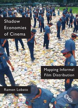 portada Shadow Economies of Cinema: Mapping Informal Film Distribution (en Inglés)