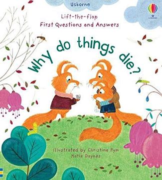 portada Lift-The-Flap First Questions and Answers why do Things Die? (Lift-The-Flap First Questions & Answers) (en Inglés)