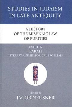 portada a history of the mishnaic law of purities, part ten: parah: literary and historical problems (in English)
