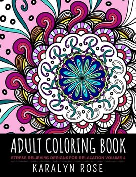portada Adult Coloring Book: Stress Relieving Designs for Relaxation Volume 4 (en Inglés)