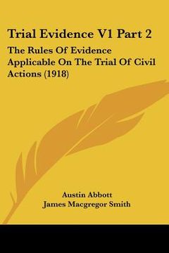 portada trial evidence v1 part 2: the rules of evidence applicable on the trial of civil actions (1918) (en Inglés)