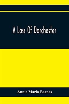 portada A Lass of Dorchester (en Inglés)