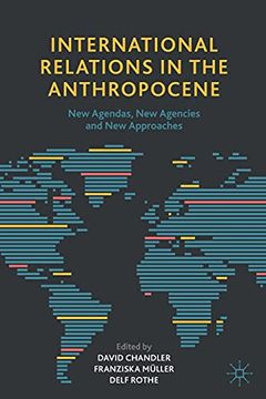 portada International Relations in the Anthropocene: New Agendas, new Agencies and new Approaches (en Inglés)