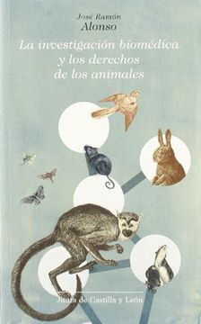 portada Investigacion Biomedica y los Derechos de los Animales (in Spanish)