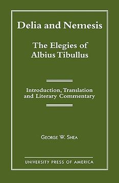 portada delia and nemesis - the elegies of albius tibullus: introduction, translation and literary commentary (en Inglés)