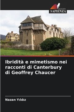 portada Ibridità e mimetismo nei racconti di Canterbury di Geoffrey Chaucer (en Italiano)