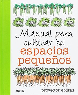 portada Manual Para Cultivar en Espacios Pequeños (in Spanish)