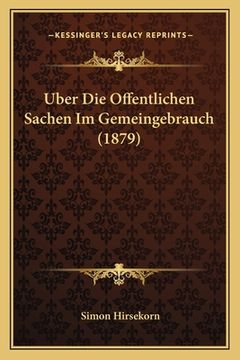 portada Uber Die Offentlichen Sachen Im Gemeingebrauch (1879) (en Alemán)