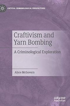 portada Craftivism and Yarn Bombing: A Criminological Exploration (Critical Criminological Perspectives) (in English)
