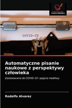 portada Automatyczne pisanie naukowe z perspektywy czlowieka (en Polaco)