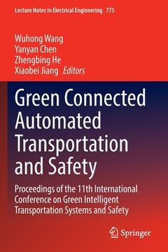 portada Green Connected Automated Transportation and Safety: Proceedings of the 11th International Conference on Green Intelligent Transportation Systems and (en Inglés)