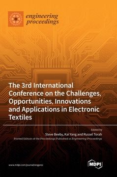 portada The 3rd International Conference on the Challenges, Opportunities, Innovations and Applications in Electronic Textiles (in English)
