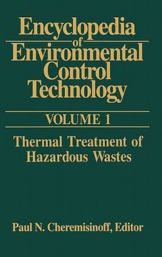 portada encyclopedia of environmental control technology: volume 1:: thermal treatment of hazardous wastes (en Inglés)