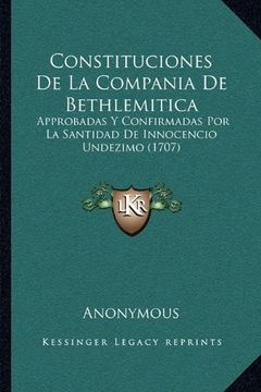 portada Constituciones de la Compania de Bethlemitica: Approbadas y Confirmadas por la Santidad de Innocencio Undezimo (1707) (in Spanish)