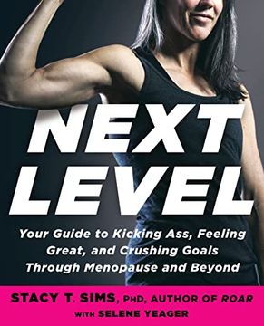 portada Next Level: Your Guide to Kicking Ass, Feeling Great, and Crushing Goals Through Menopause and Beyond (en Inglés)