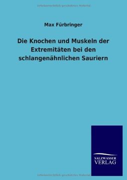 portada Die Knochen und Muskeln der Extremitäten bei den schlangenähnlichen Sauriern (German Edition)