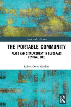portada The Portable Community: Place and Displacement in Bluegrass Festival Life (en Inglés)