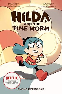 portada Hilda and the Time Worm: 4 (Hilda Netflix Original Series Tie-In Fiction) (en Inglés)