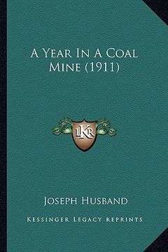 portada a year in a coal mine (1911) (en Inglés)