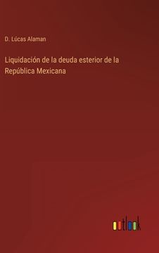 portada Liquidación de la deuda esterior de la República Mexicana